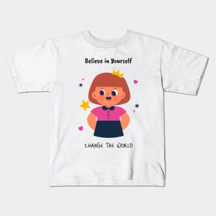 Believe in Yourself Change the World Youth Empowerment Kids T-Shirt